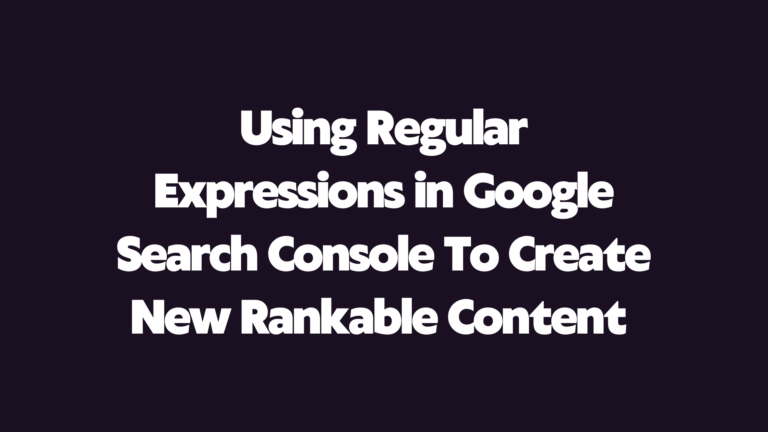 Using Regular Expressions in Google Search Console