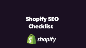 Quick Shopify SEO Checklist For Ecommerce Brands